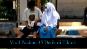 Viral Pacitan 35 Detik di Tiktok