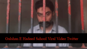 Gulshan E Hadeed School Viral Video Twitter