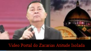 Video Portal do Zacarias Atitude Isolada